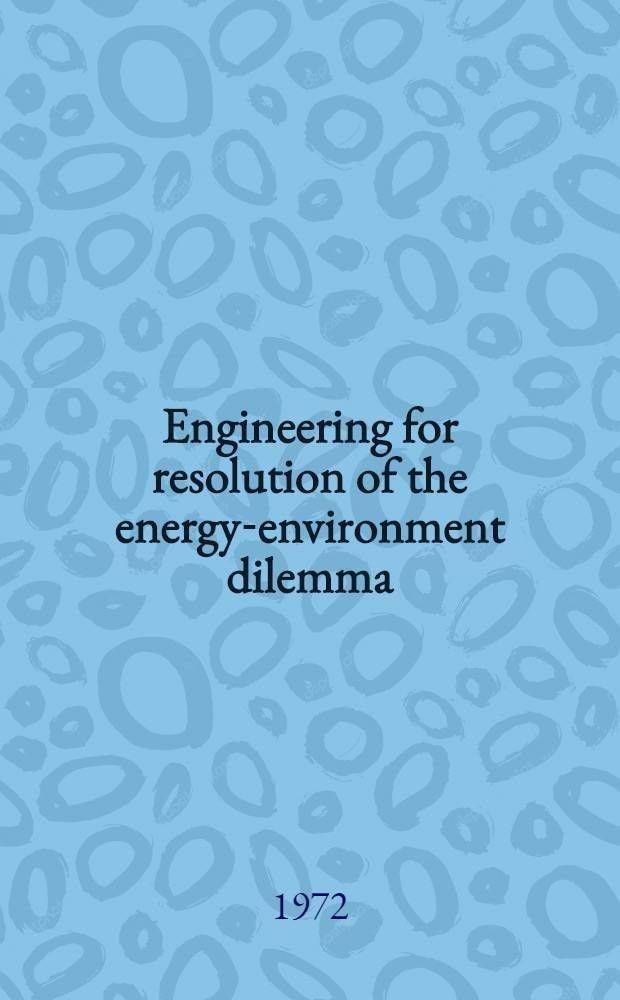 Engineering for resolution of the energy-environment dilemma