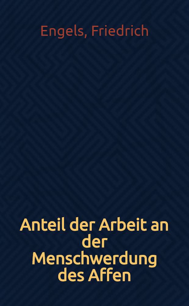 Anteil der Arbeit an der Menschwerdung des Affen = Роль труда в процессе превращения обезьяны в человека