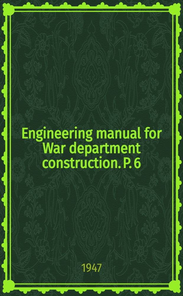 Engineering manual for War department construction. P. 6 : Electrical design
