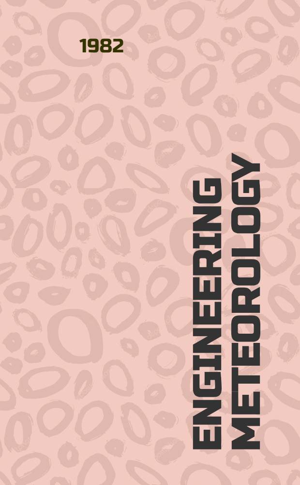 Engineering meteorology : Fundamentals of meteorology a. their application to problems in environmental a. civil engineering