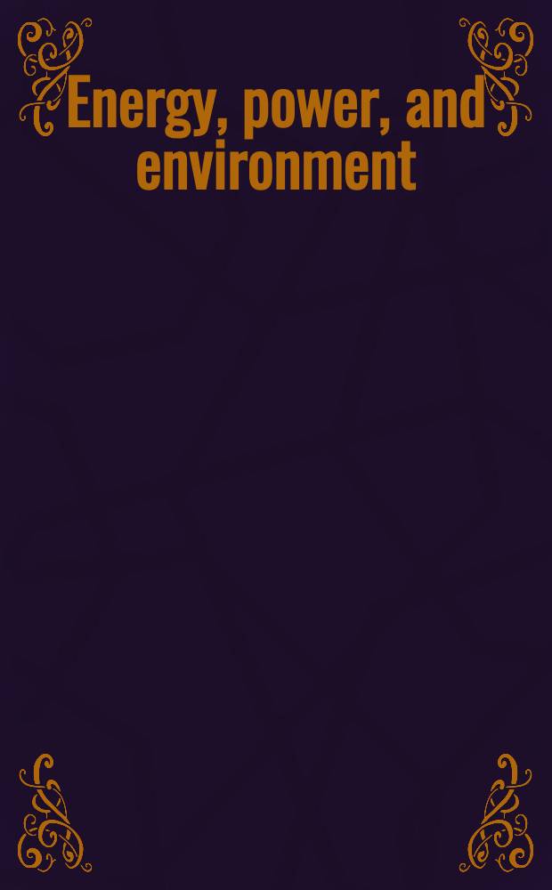 Energy, power, and environment : A ser. of ref. books a. textbooks