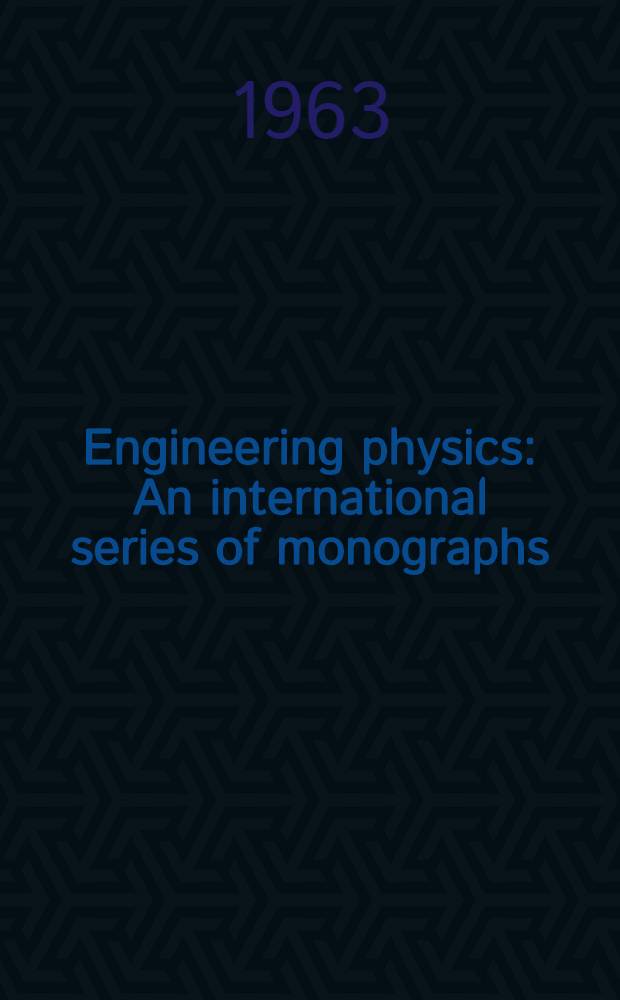 Engineering physics : An international series of monographs
