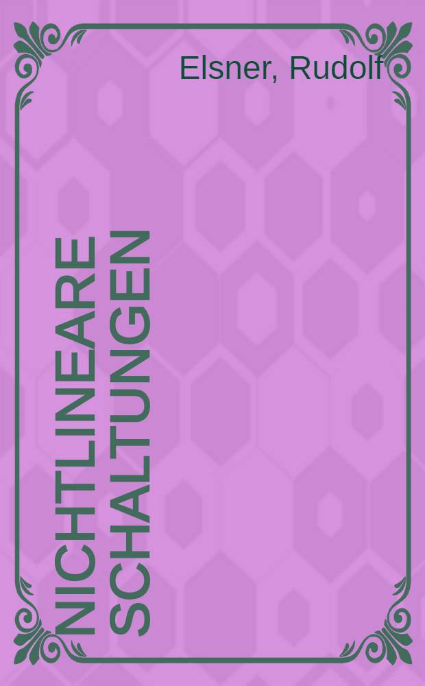 Nichtlineare Schaltungen : Grundlagen, Berechnungsmethoden, Anwendungen