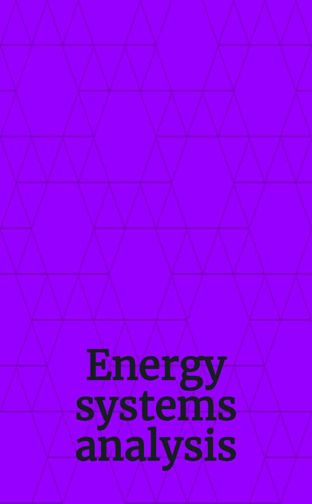 Energy systems analysis : Proc. of the Intern. conf., held in Dublin, Ireland, 9-11 Oct. 1984