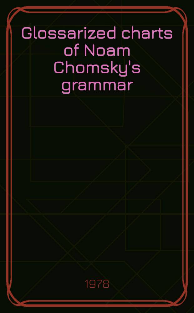 Glossarized charts of Noam Chomsky's grammar