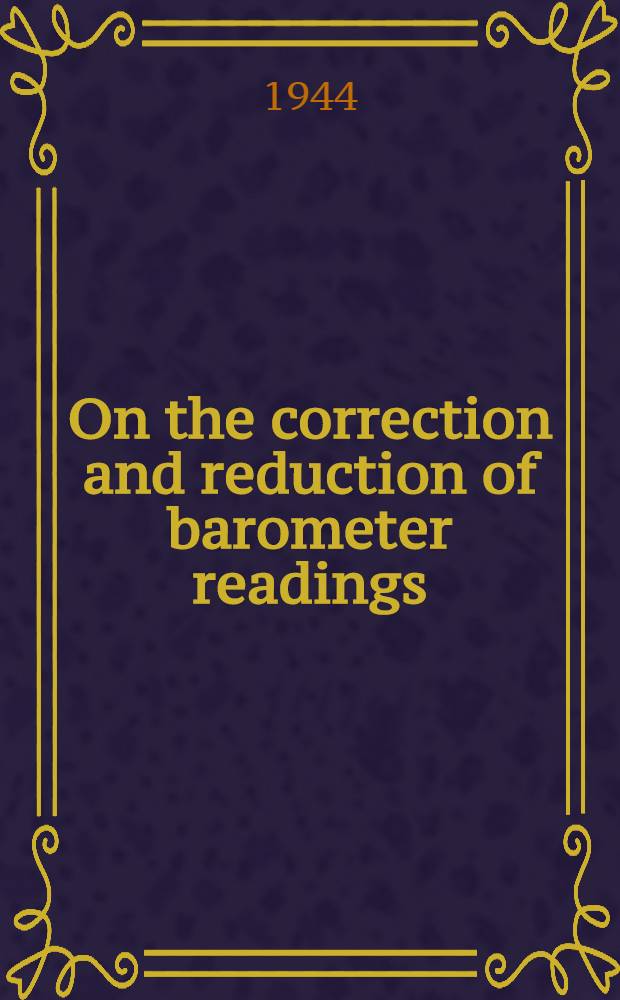 On the correction and reduction of barometer readings
