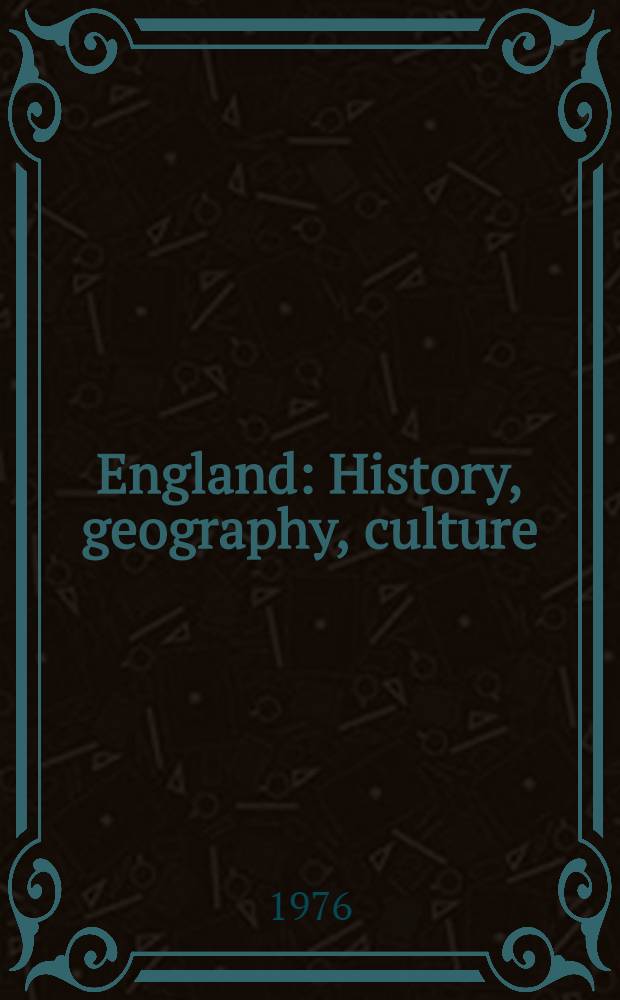 England : History, geography, culture