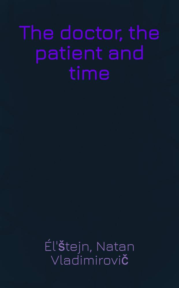 The doctor, the patient and time