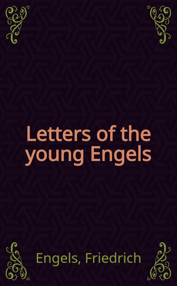 Letters of the young Engels : Transl. from the Germ.