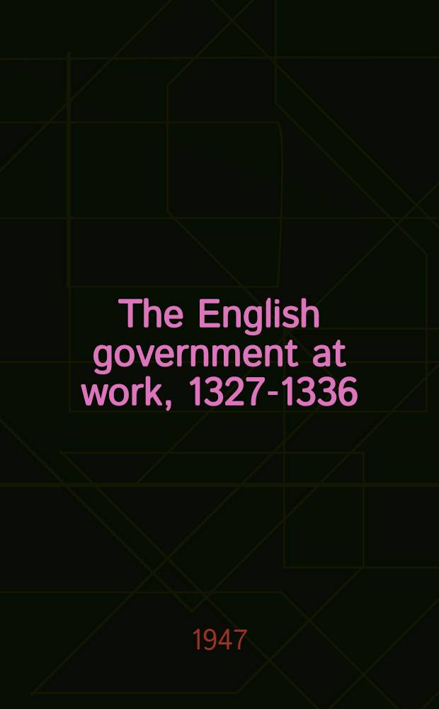 The English government at work, 1327-1336