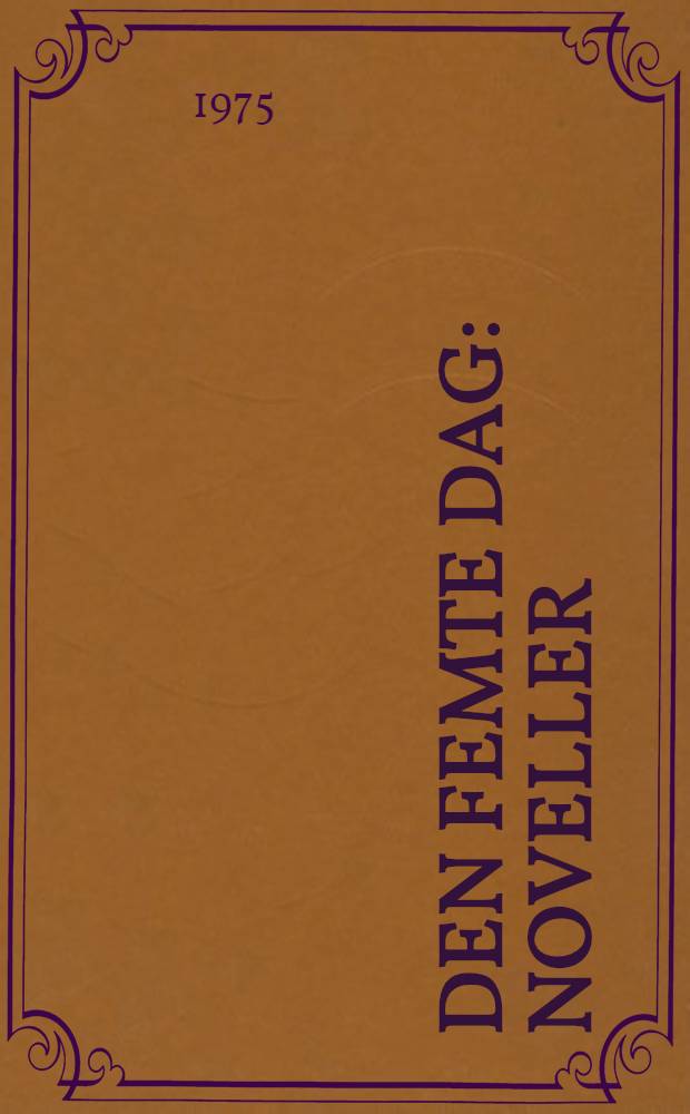 Den femte dag : Noveller