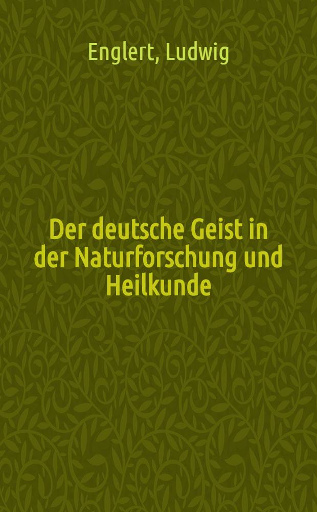 Der deutsche Geist in der Naturforschung und Heilkunde : Rückblick auf die 40. Versammlung deutscher Naturforscher und Ärzte zu Hannover im September 1865