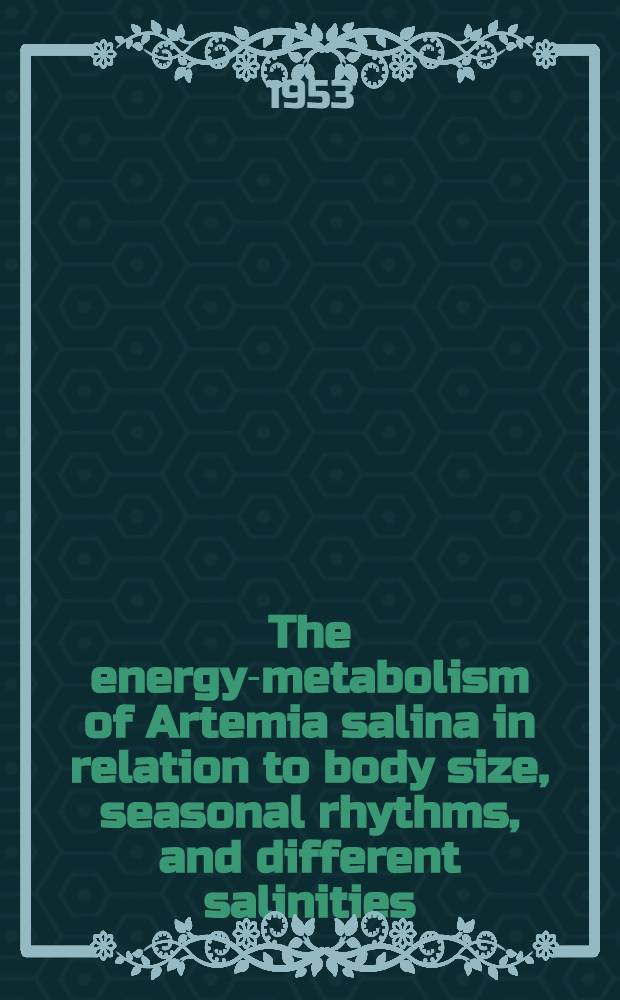 The energy-metabolism of Artemia salina in relation to body size, seasonal rhythms, and different salinities