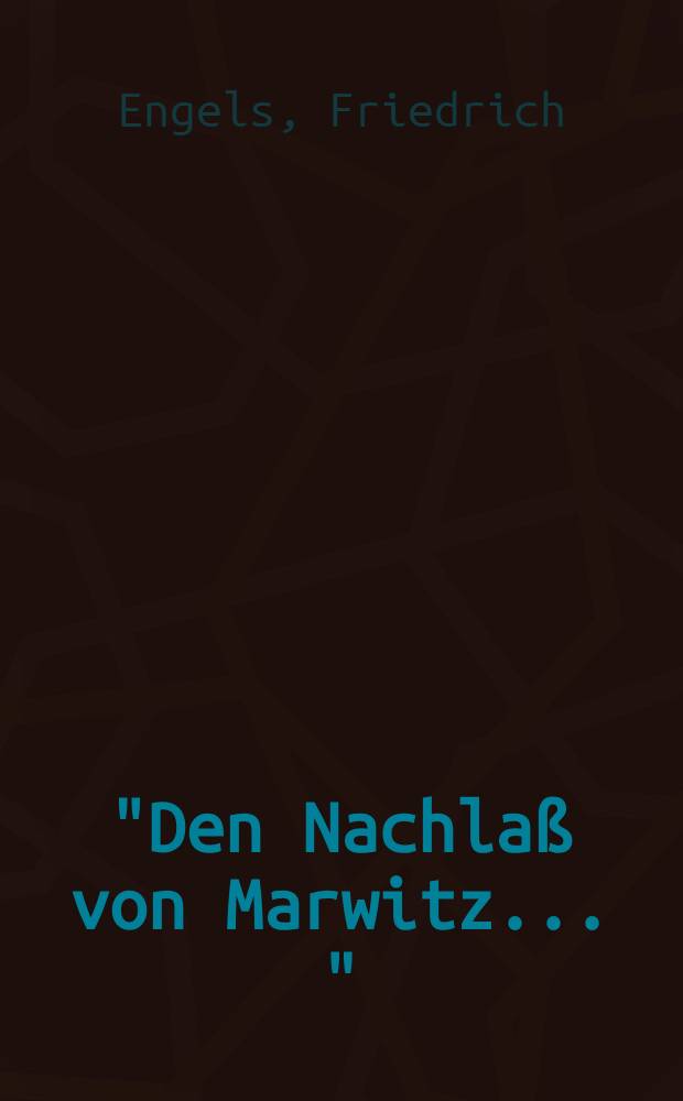 "Den Nachla&szlig; von Marwitz ..." = Письма Францу Мерингу
