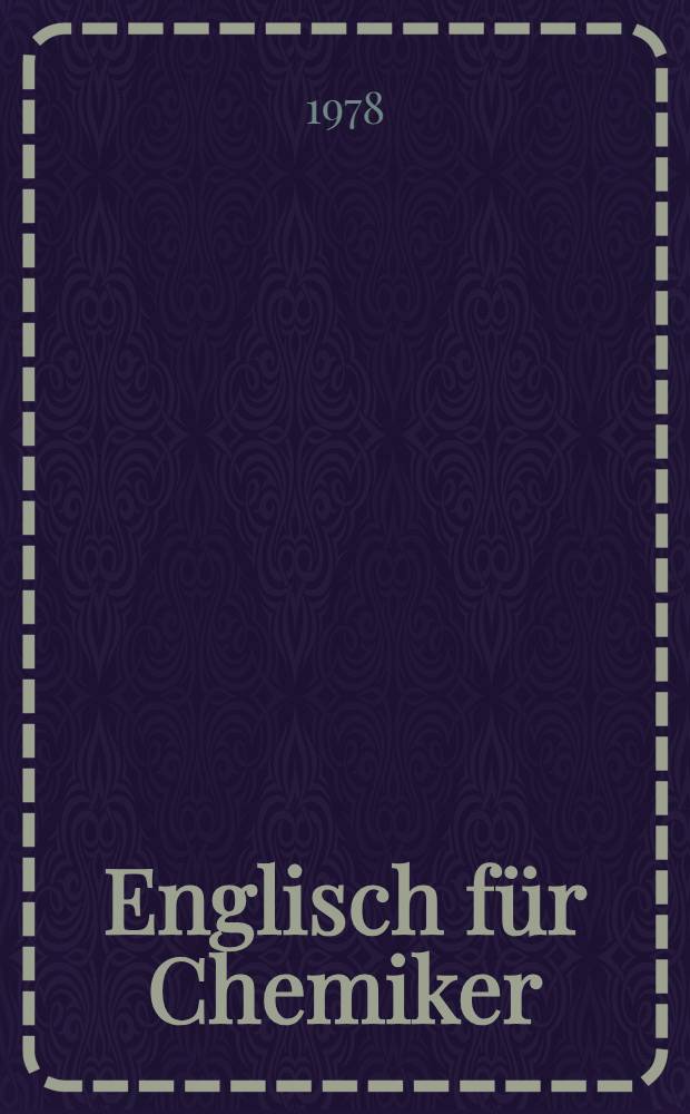 Englisch für Chemiker : Lehrmaterial für die Sprachkundigenausbildung, Stufe II b