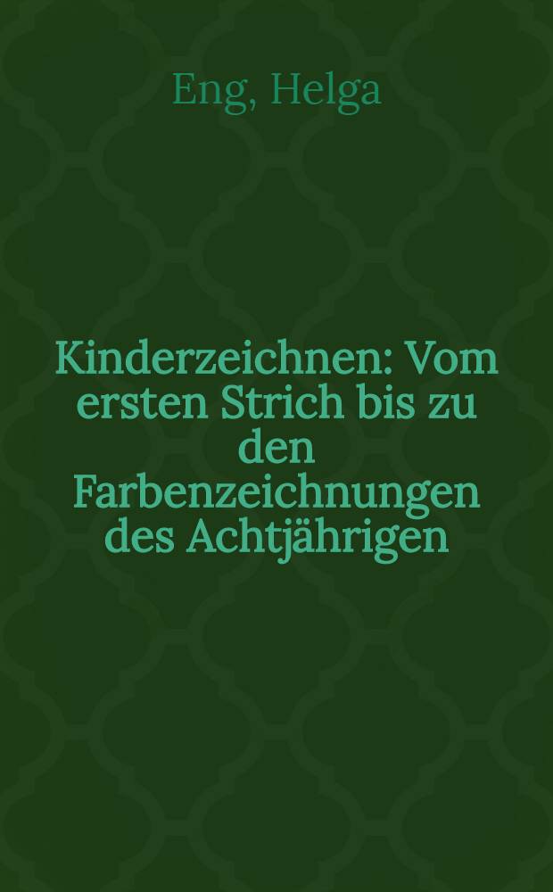 Kinderzeichnen : Vom ersten Strich bis zu den Farbenzeichnungen des Achtjährigen