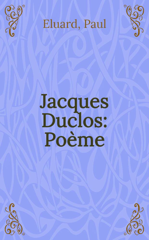 À Jacques Duclos : Poème