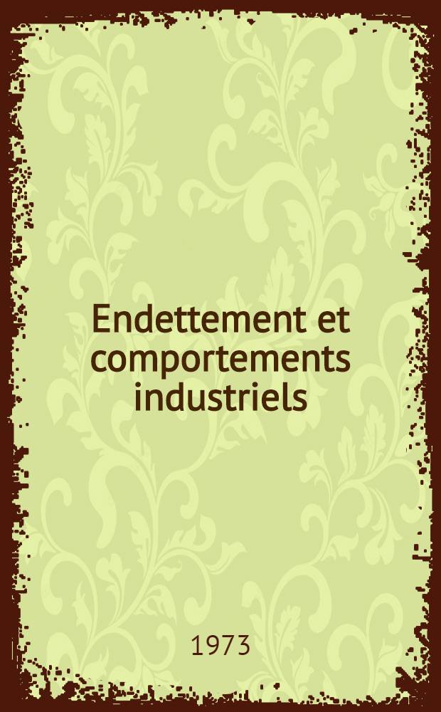 Endettement et comportements industriels : Recueil