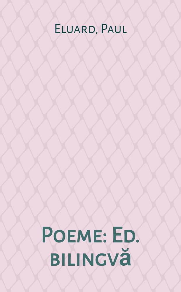 Poeme : Ed. bilingvă