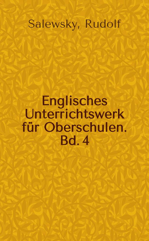 Englisches Unterrichtswerk für Oberschulen. Bd. 4 : The English reader