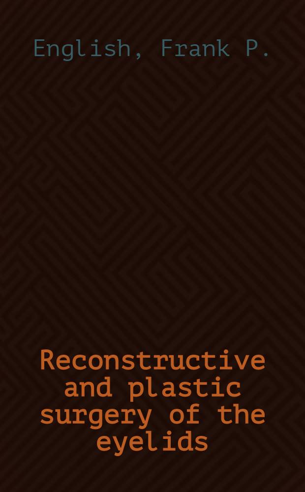 Reconstructive and plastic surgery of the eyelids