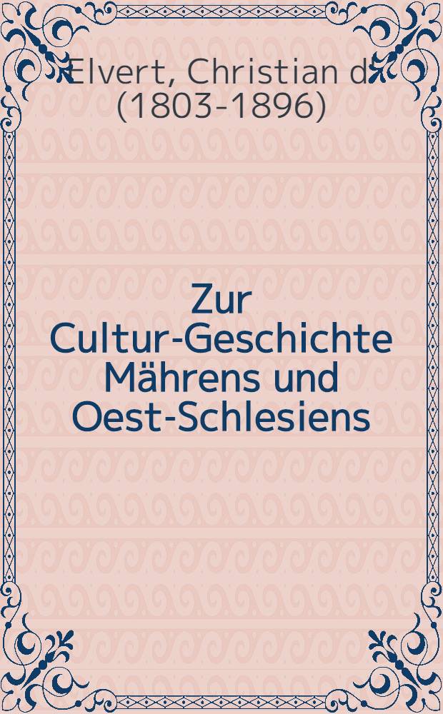 Zur Cultur-Geschichte Mährens und Oest-Schlesiens