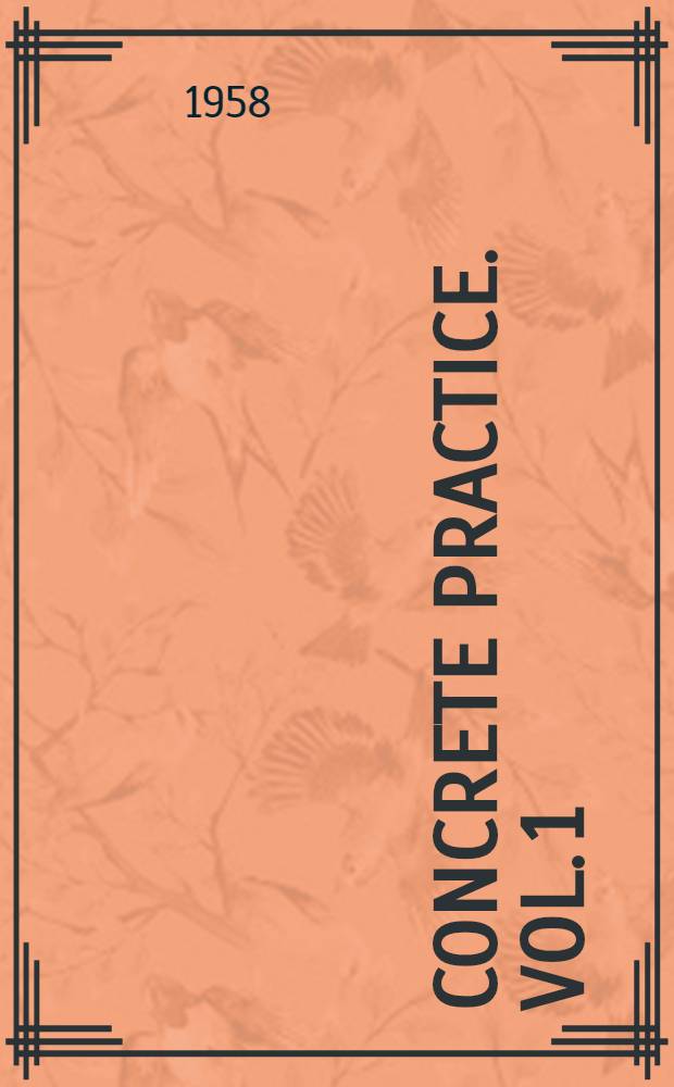 Concrete practice. Vol. 1