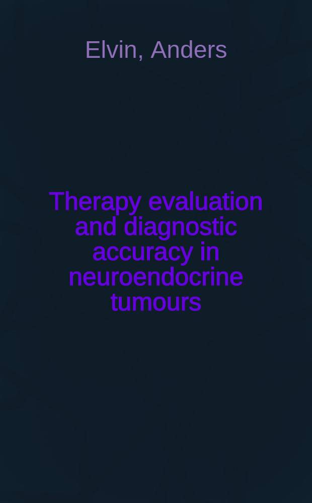 Therapy evaluation and diagnostic accuracy in neuroendocrine tumours : Assesment of radiological methods : Diss.
