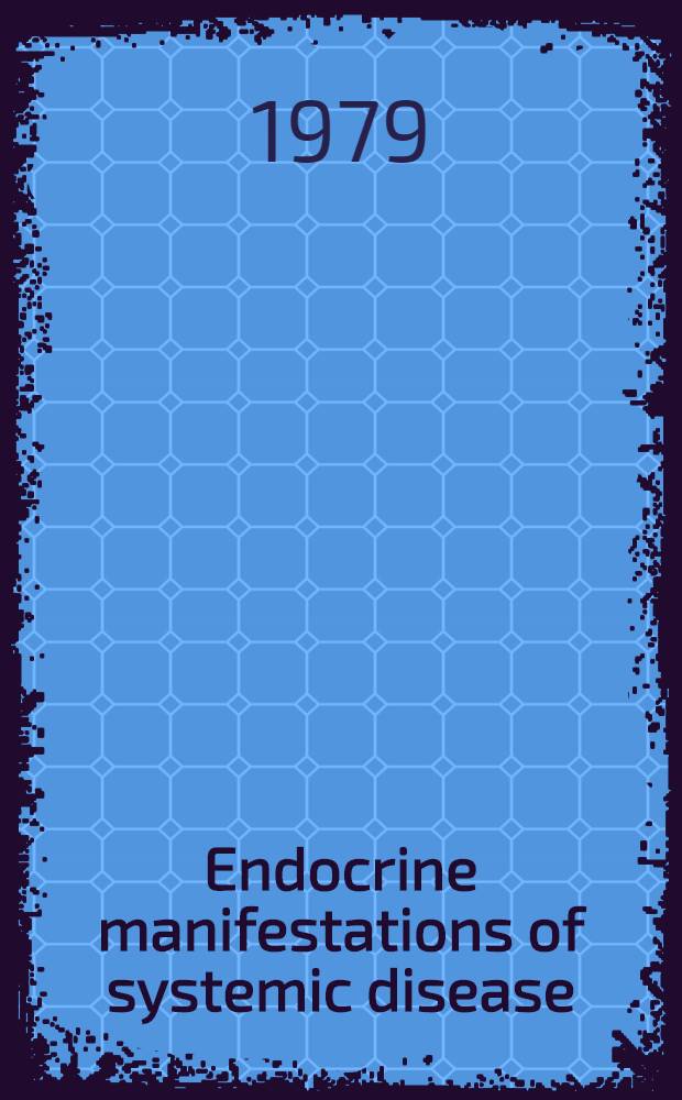 Endocrine manifestations of systemic disease : Symp.
