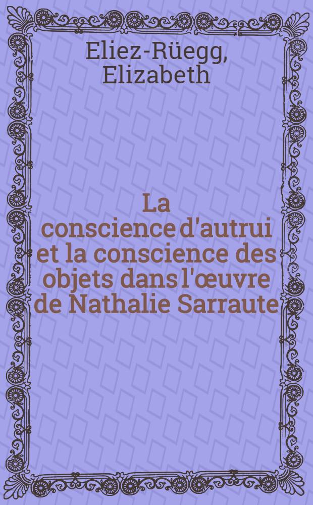 La conscience d'autrui et la conscience des objets dans l'œuvre de Nathalie Sarraute
