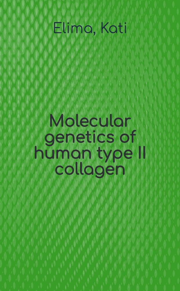 Molecular genetics of human type II collagen : Expression in cultured chondrocytes, cDNA cloning, characterization of polymorphic sites and linkage analyses