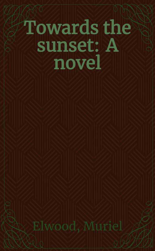 Towards the sunset : A novel