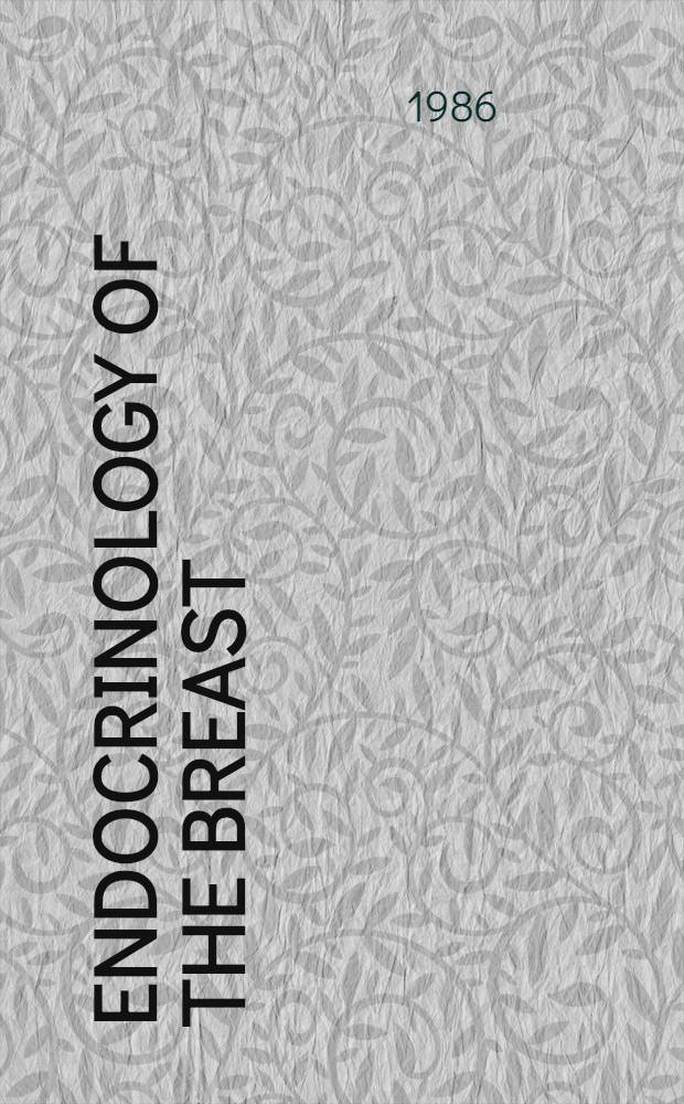 Endocrinology of the breast : Basic a. clinical aspects