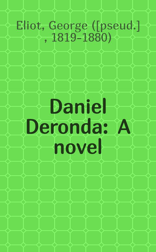 Daniel Deronda : A novel