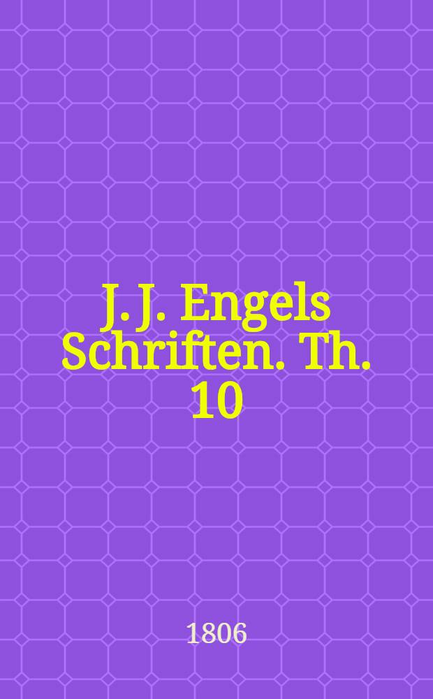 J. J. Engels Schriften. Th. 10 : Poetik