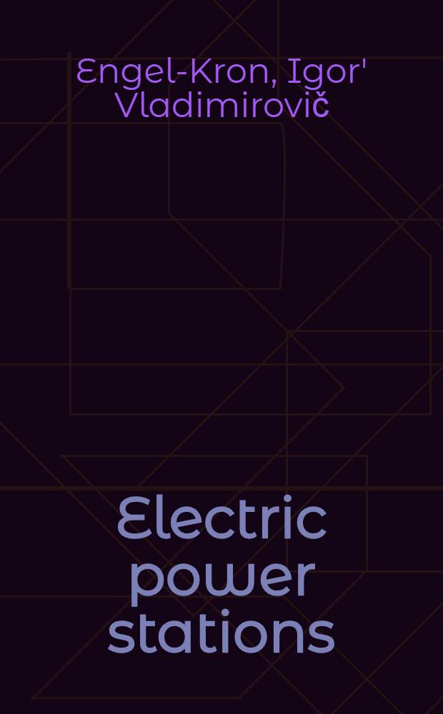 Electric power stations : equipment of turbine and chemical departments : Fitter's guide