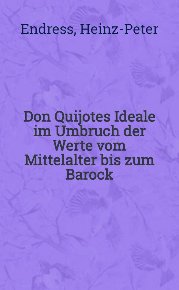Don Quijotes Ideale im Umbruch der Werte vom Mittelalter bis zum Barock