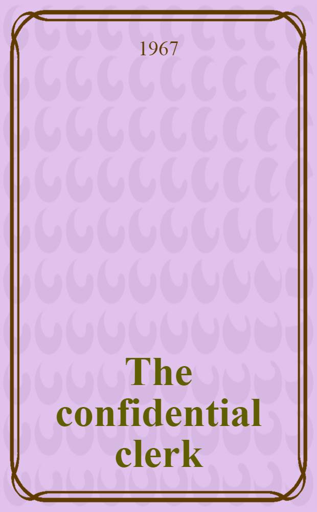 The confidential clerk : A play