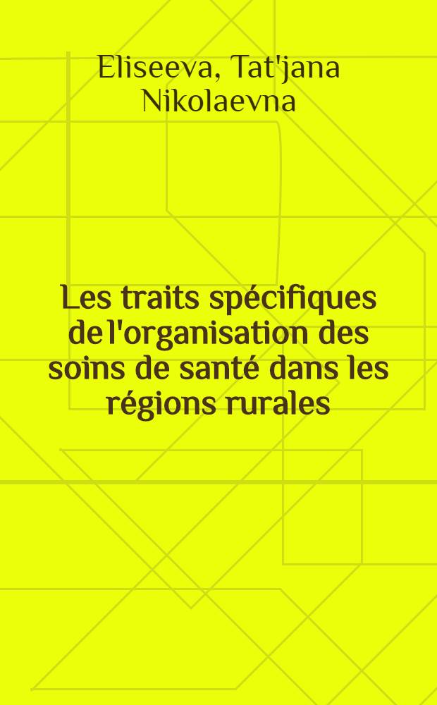 Les traits spécifiques de l'organisation des soins de santé dans les régions rurales