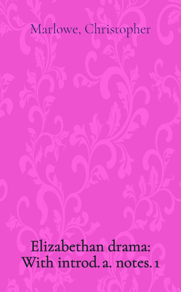 Elizabethan drama : With introd. a. notes. [1]