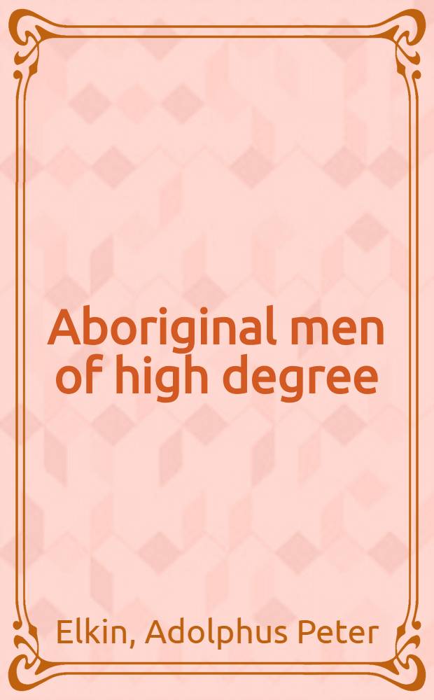 Aboriginal men of high degree