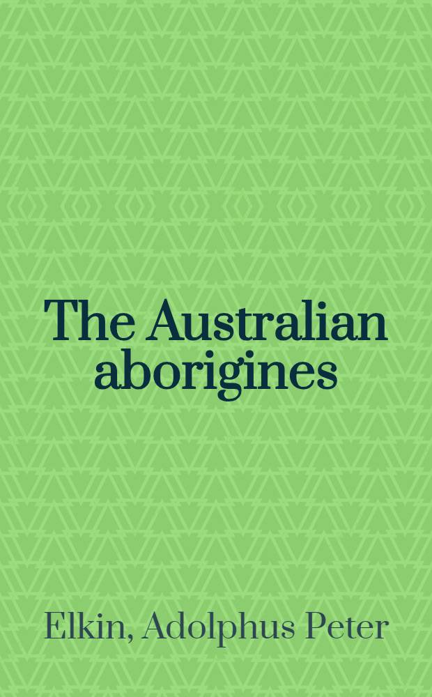 The Australian aborigines : How to understand them