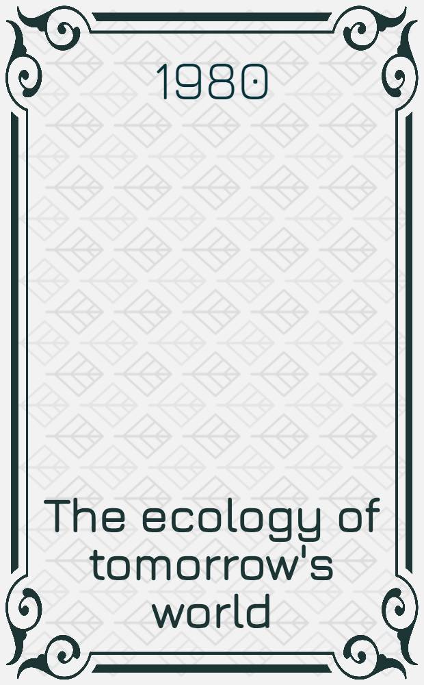 The ecology of tomorrow's world : Industry's environment