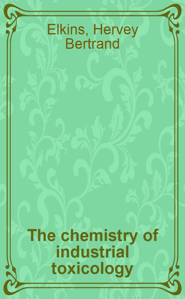 The chemistry of industrial toxicology