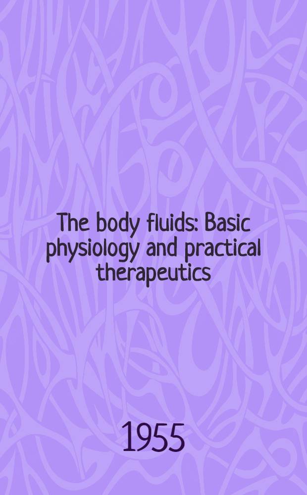 The body fluids : Basic physiology and practical therapeutics