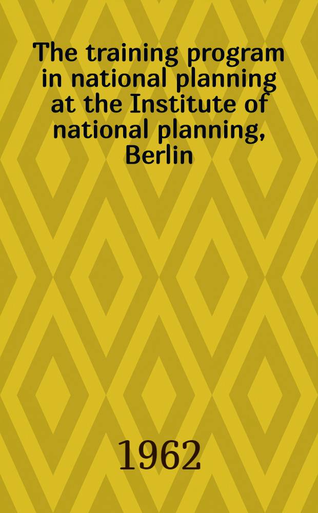 The training program in national planning at the Institute of national planning, Berlin