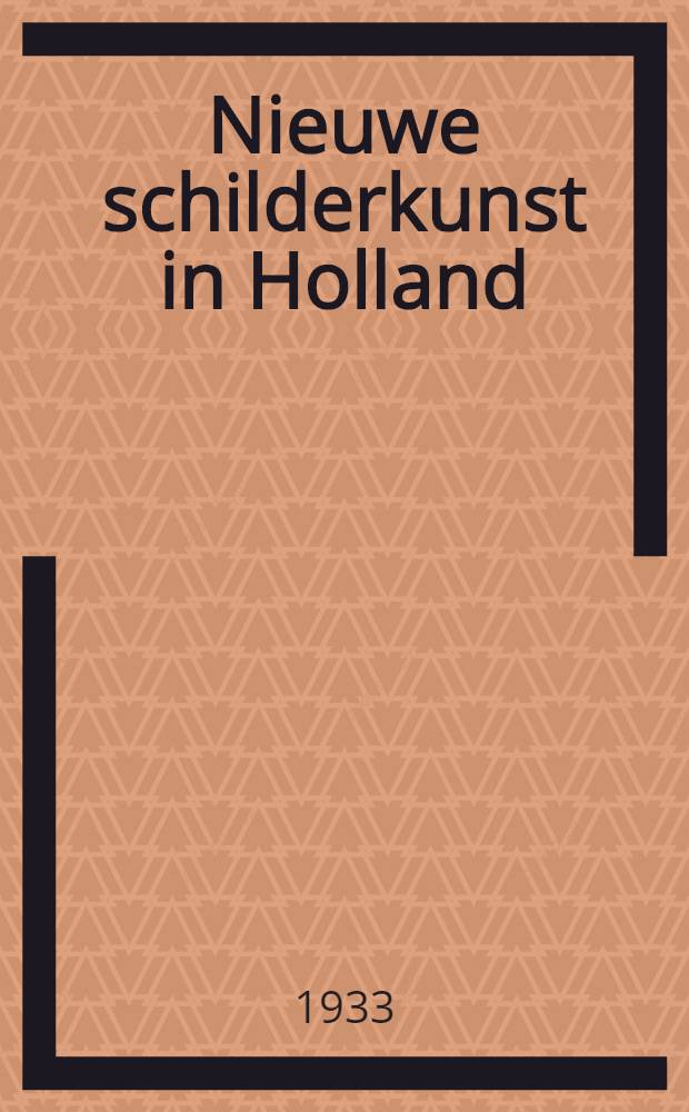 Nieuwe schilderkunst in Holland : Een lezing