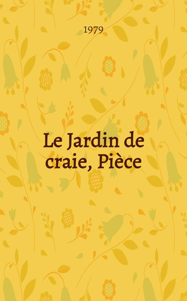 Le Jardin de craie, Pièce