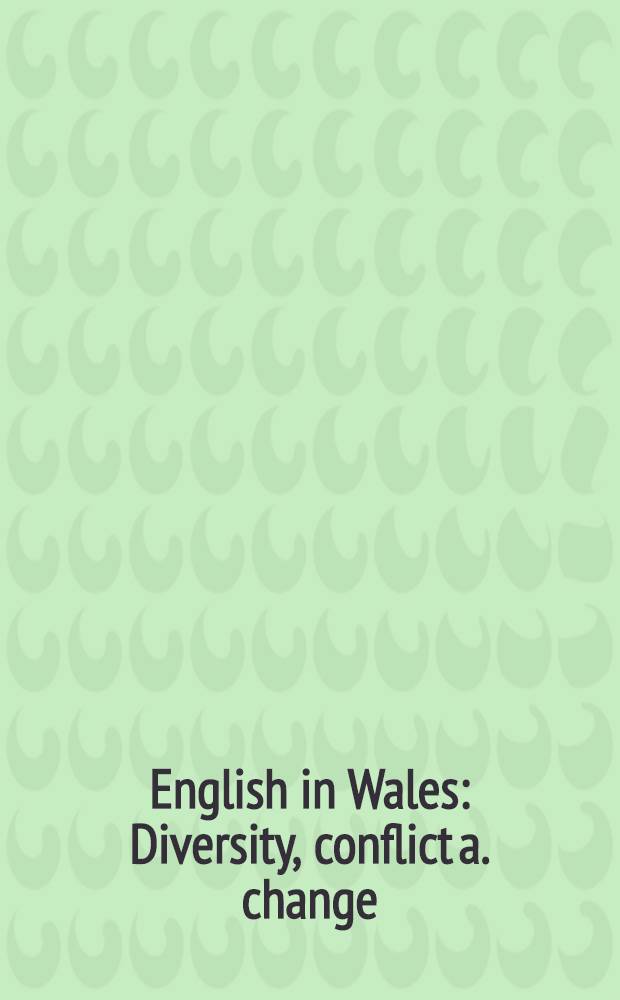 English in Wales : Diversity, conflict a. change