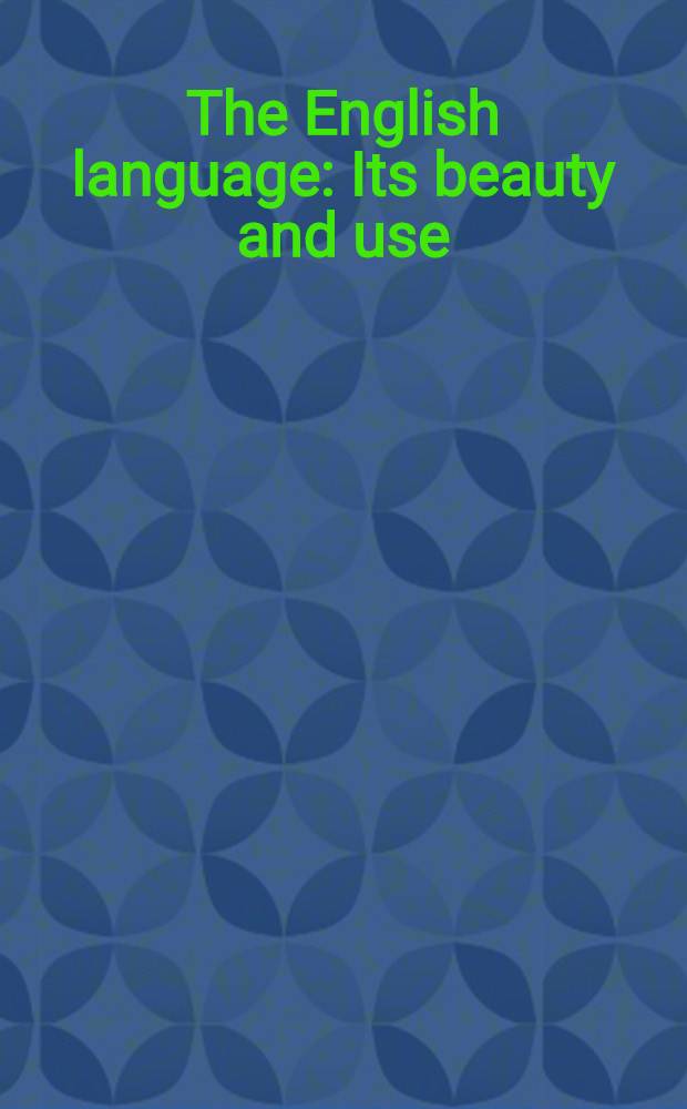 The English language : Its beauty and use